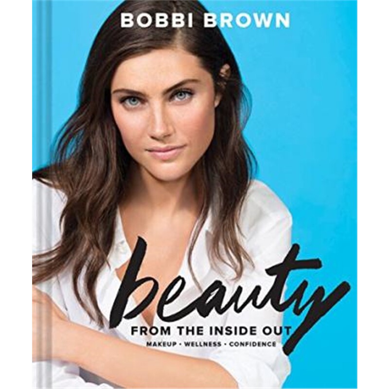 预订bobbi brown beauty from the inside out:makeup * wellness *