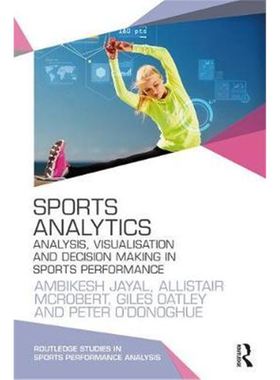 预订Sports Analytics:Analysis, Visualisation and Decision Making in Sports Performance