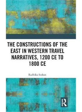 按需印刷The Constructions of the East in Western Travel Narratives, 1200 CE to 1800 CE[9781138367418]