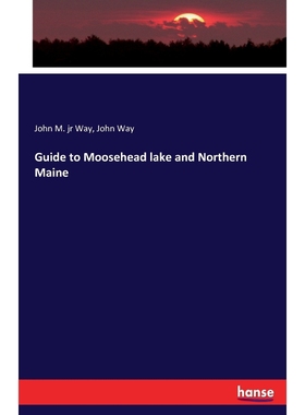 按需印刷Guide to Moosehead lake and Northern Maine[9783741103148]