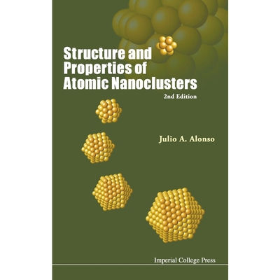 按需印刷不退不换Structure and Properties of Atomic Nanoclusters (2nd Edition)[9781848167339]