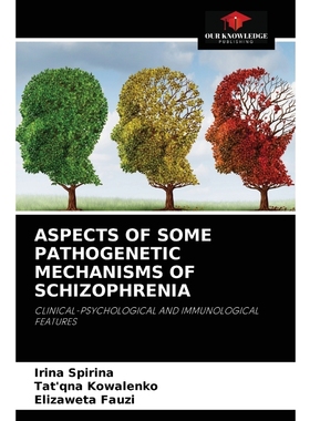 按需印刷ASPECTS OF SOME PATHOGENETIC MECHANISMS OF SCHIZOPHRENIA[9786204051109]