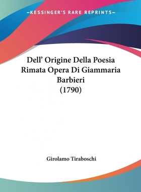 按需印刷Dell' Origine Della Poesia Rimata Opera Di Giammaria Barbieri (1790)[9781104645502]