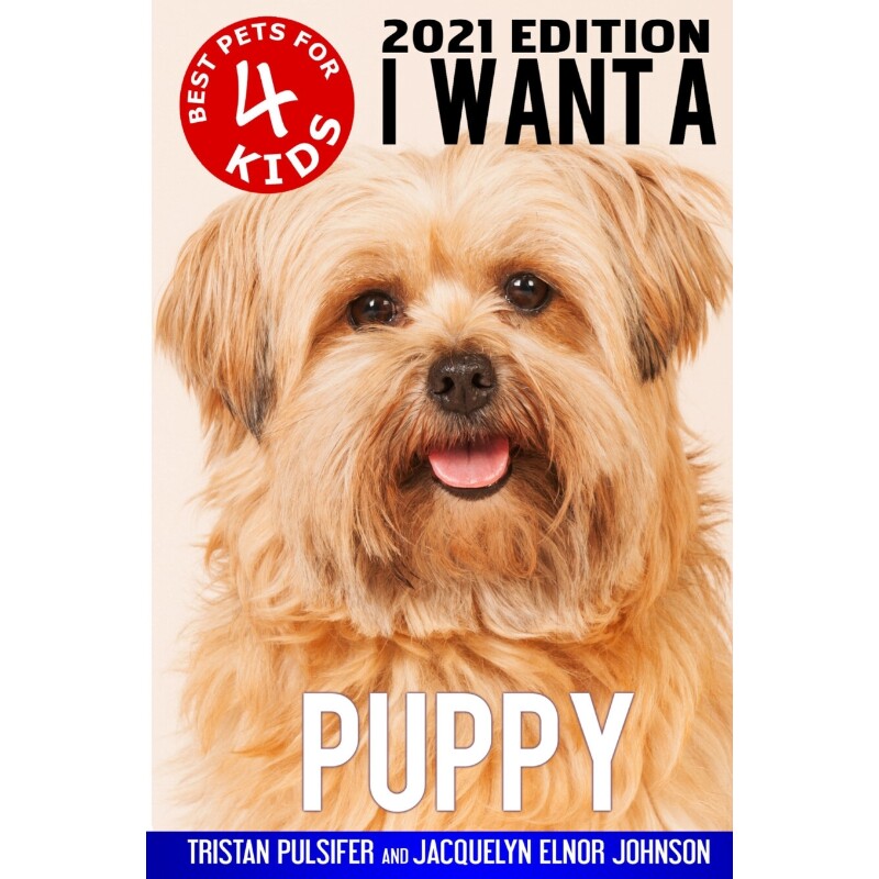 按需印刷不退不换I Want A Puppy (Best Pets For Kids Book 4)[9781989595855]