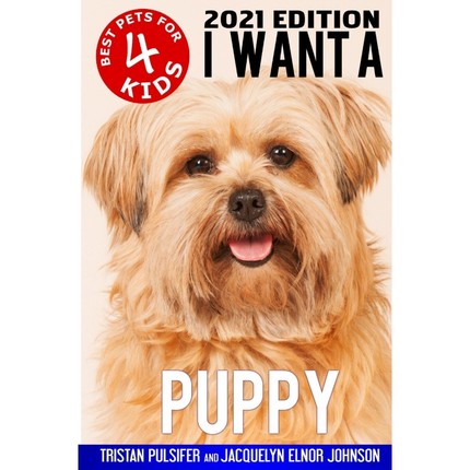 按需印刷I Want A Puppy (Best Pets For Kids Book 4)[9781989595855]