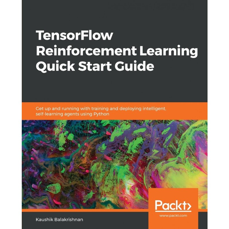 按需印刷不退不换TensorFlow Reinforcement Learning Quick Start Guide[9781789533583]