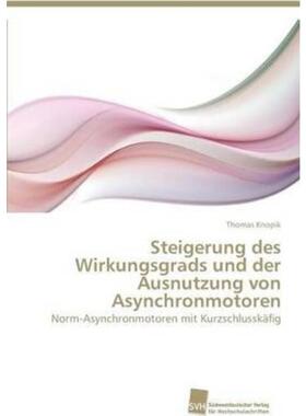 预订不退不换德语 Steigerung des Wirkungsgrads und der Ausnutzung von Asynchronmotoren:Norm-Asynchron