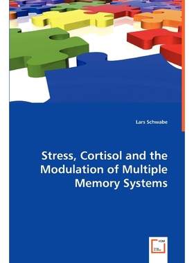 按需印刷Stress, Cortisol and the Modulation of Multiple Memory Systems[9783639067415]