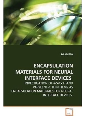 按需印刷ENCAPSULATION MATERIALS FOR NEURAL INTERFACE DEVICES[9783639140750]