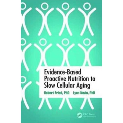 预订不退不换Evidence-Based Proactive Nutrition to Slow Cellular Aging[9781138043329]