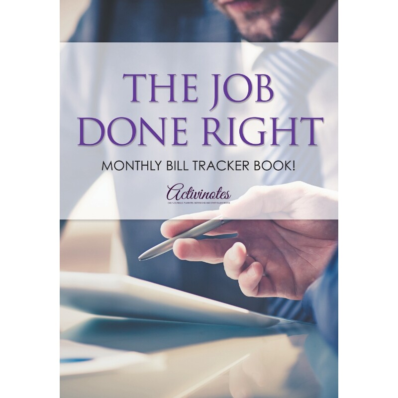 按需印刷不退不换The Job Done Right, Monthly Bill Tracker Book![9781683218456]