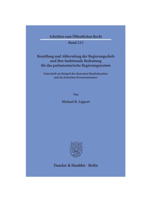 预订【德语】Bestellung und Abberufung der Regierungschefs und ihre funktionale Bedeutung für das parlamentarische Regie