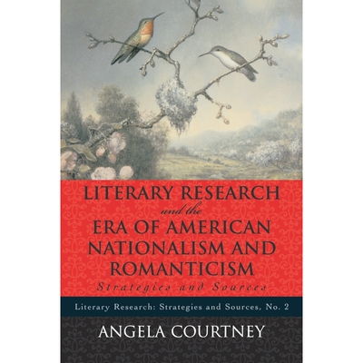 按需印刷Literary Research and the Era of American Nationalism and Romanticism[9780810860353]