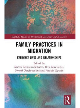 按需印刷不退不换Family Practices in Migration:Everyday Lives and Relationships[9780367677251]