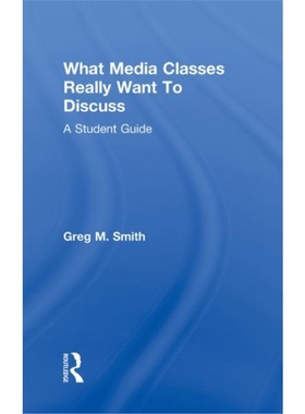 预订What Media Classes Really Want to Discuss:A Student Guide[9780415778114]