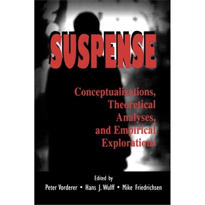 预订Suspense:Conceptualizations, Theoretical Analyses, and Empirical Explorations[9780805819663]