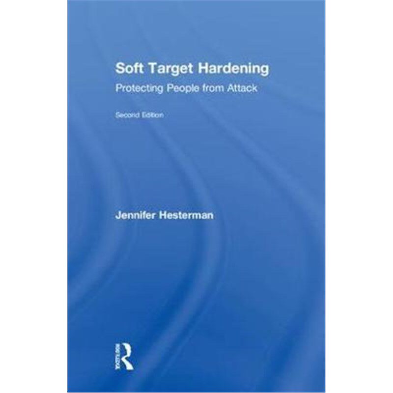 按需印刷不退不换Soft Target Hardening:Protecting People from Attack[9781138391086]