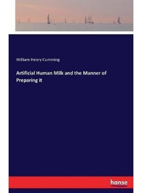 按需印刷Artificial Human Milk and the Manner of Preparing it[9783744646000]