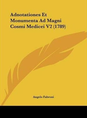 按需印刷Adnotationes Et Monumenta Ad Magni Cosmi Medicei V2 (1789)[9781104293130]