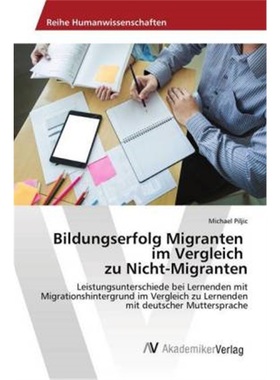 预订【德语】Bildungserfolg Migranten im Vergleich zu Nicht-Migranten[9783330513273]
