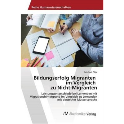 预订【德语】Bildungserfolg Migranten im Vergleich zu Nicht-Migranten[9783330513273]