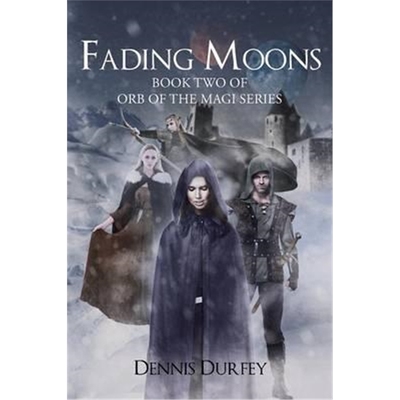 按需印刷Fading Moons:Book Two of Orb of the Magi Series[9781683486183]