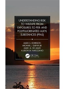 按需印刷Understanding Risk to Wildlife from Exposures to Per- and Polyfluorinated Alkyl Substances (PFAS)[9780367754075]