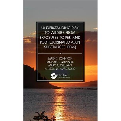 按需印刷不退不换Understanding Risk to Wildlife from Exposures to Per- and Polyfluorinated Alkyl Substances (PFAS)[978036