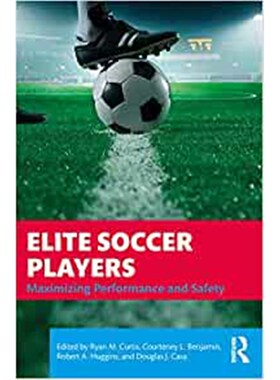按需印刷不退不换Elite Soccer Players:Maximizing Performance and Safety[9781138610798]