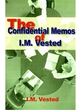 预订The Confidential Memos of I. M. Vested:An Expose of Corporate Mismanagement by a Senior Executive in a Major America