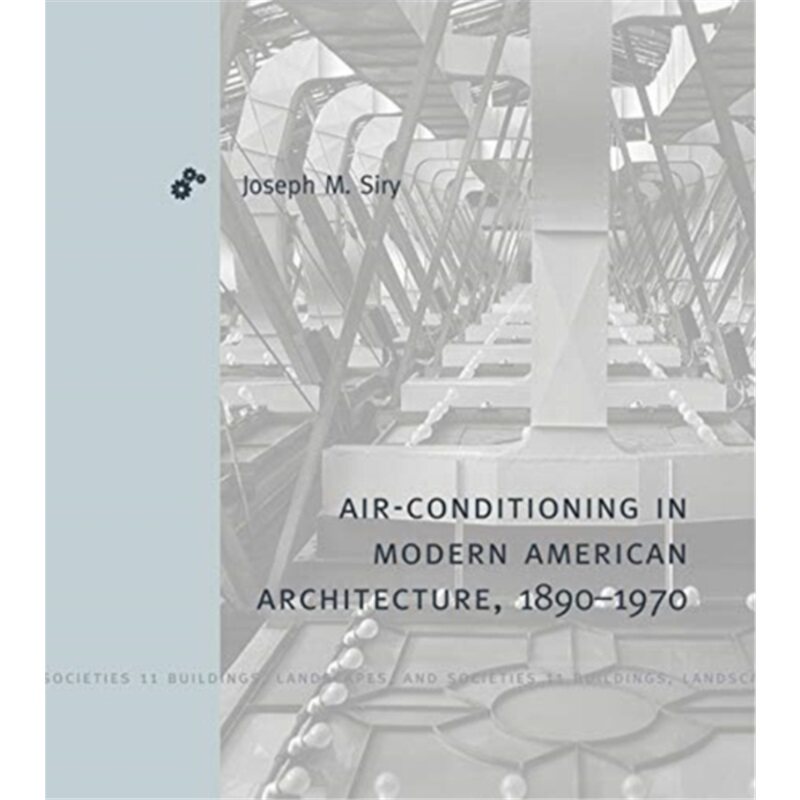 预订不退不换Air-Conditioning in Modern American Architecture, 1890-1970[9780271086941]