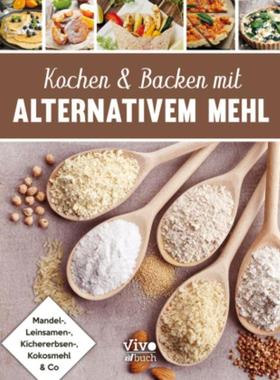 预订【德语】 Kochen und Backen mit alternativem Mehl:Mehl