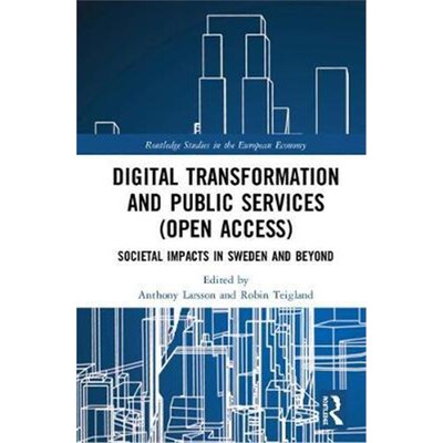 按需印刷Digital Transformation and Public Services:Societal Impacts in Sweden and Beyond[9780367333430]