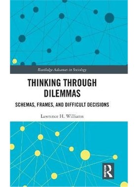 按需印刷Thinking Through Dilemmas:Schemas, Frames, and Difficult Decisions[9780367511630]