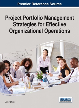 按需印刷不退不换Project Portfolio Management Strategies for Effective Organizational Operations[9781522521518]