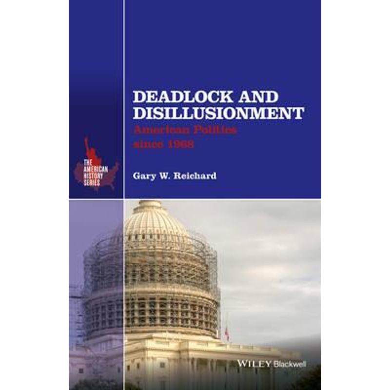 预订deadlock and disillusionment:american politics since 1968