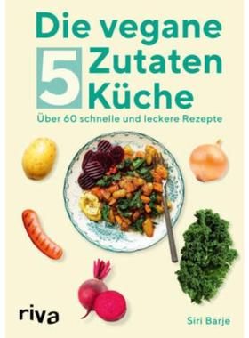 预订【德语】 Die vegane 5-Zutaten-Küche:Über 60 schnelle und leckere Rezepte