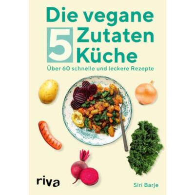 预订【德语】 Die vegane 5-Zutaten-Küche:Über 60 schnelle und leckere Rezepte