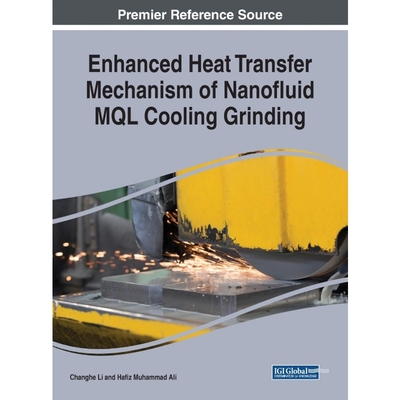 按需印刷Enhanced Heat Transfer Mechanism of Nanofluid MQL Cooling Grinding[9781799815464]