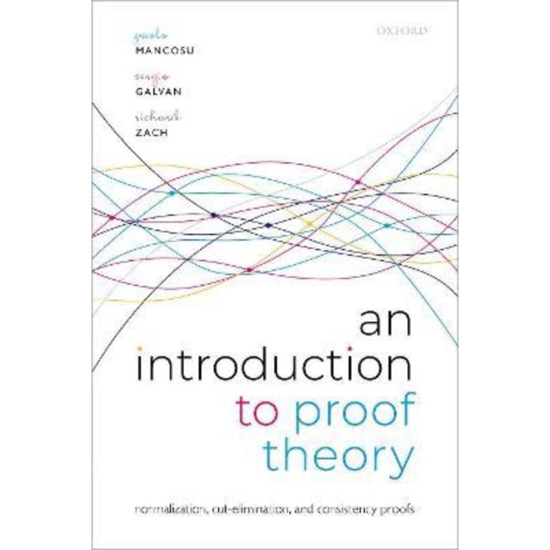 预订An Introduction to Proof Theory:Normalization, Cut-Elimination, and Consistency Proofs
