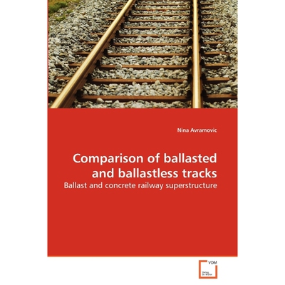 按需印刷不退不换Comparison of ballasted and ballastless tracks[9783639271386]