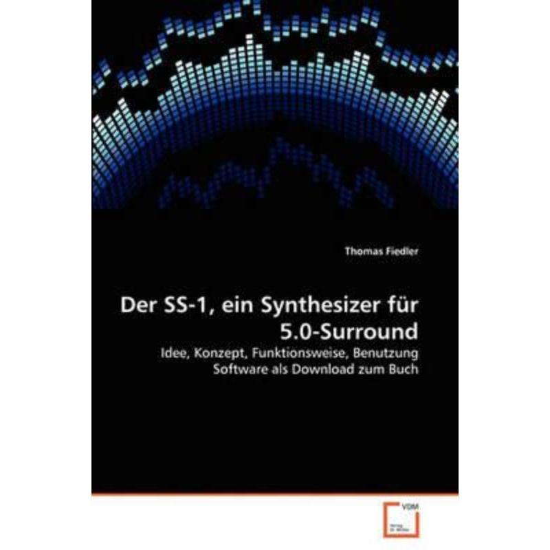 预订【德语】 Der SS-1, ein Synthesizer für 5.0-Surround:Idee, Konzept, Funktionsweise, Benutzung