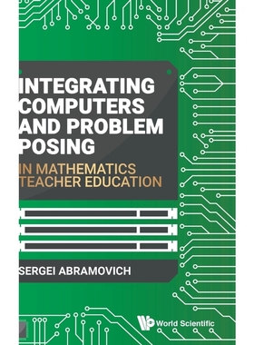 按需印刷Integrating Computers and Problem Posing in Mathematics Teacher Education[9789813273917]