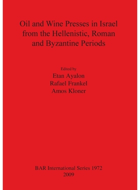 按需印刷不退不换Oil and Wine Presses in Israel from the Hellenistic, Roman and Byzantine Periods[9781407305059]