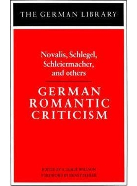 按需印刷German Romantic Criticism: Novalis, Schlegel, Schleiermacher, and others[9780826402622]