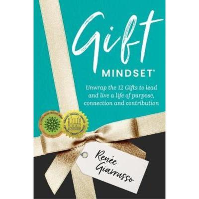 预订Gift Mindset:Unwrap the 12 Gifts to lead and live a life of purpose, connection and contribution