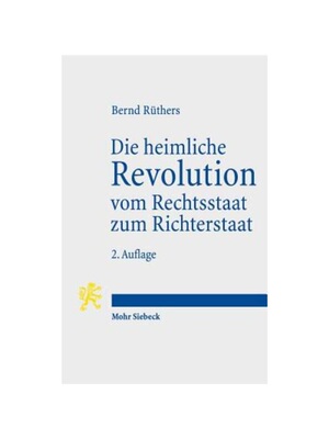 预订不退不换德语Die heimliche Revolution vom Rechtsstaat zum Richterstaat:Verfassung und Methoden. Ein Essay