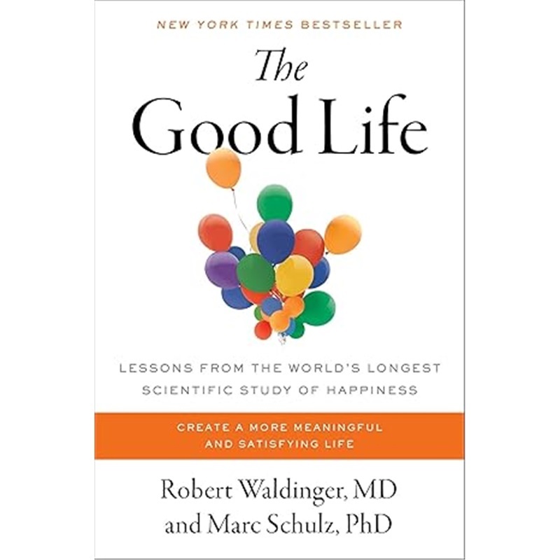现货The Good Life: Lessons from the World’s Longest Scientific Study of Happiness[9781982166694]