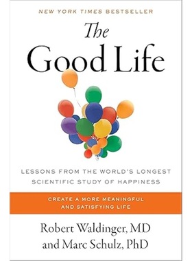 现货The Good Life: Lessons from the World’s Longest Scientific Study of Happiness[9781982166694]
