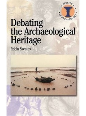 按需印刷Debating the Archaeological Heritage[9780715629567]